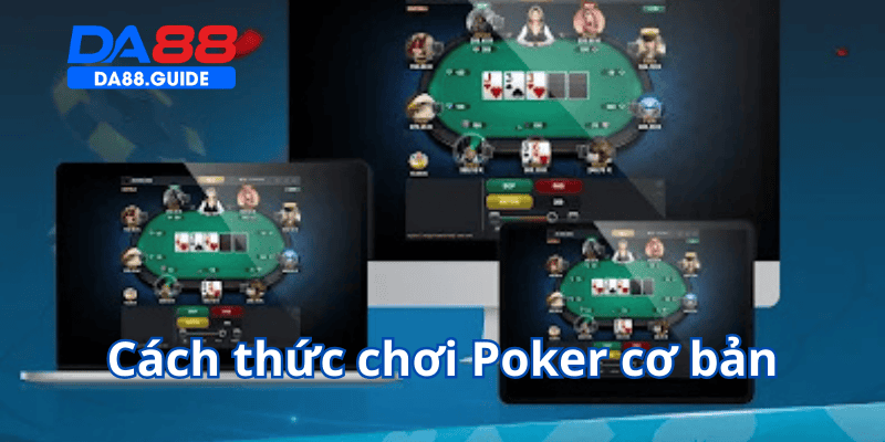 DA88 hướng dẫn cách thức chơi Poker online